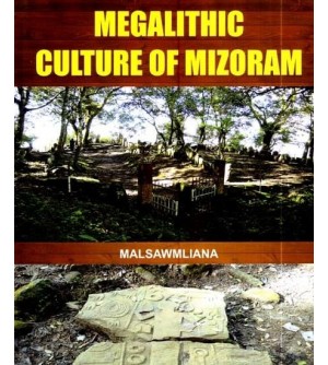 Megalithic Culture of Mizoram 