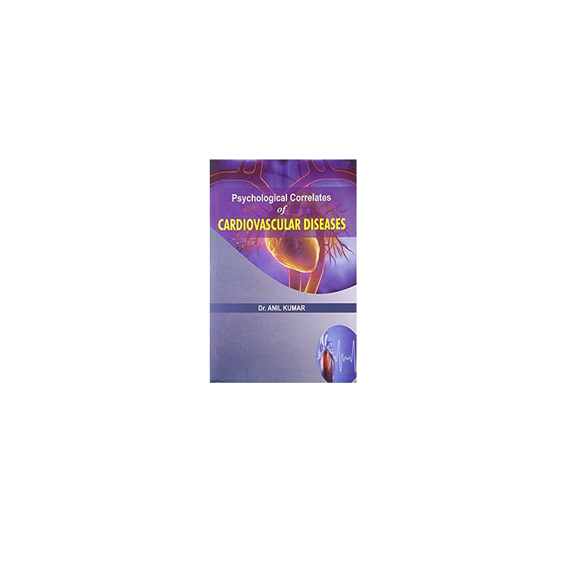 Buy Psychological Correlates of Cardiovasular Diseases Online by Anil Kumar