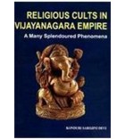 Religious Cults in Vijayanagara Empire A Many Splendoured Phenomena