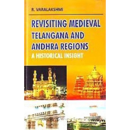 Revisiting Medival Tekangana and Andhra Regions a Historical Insight