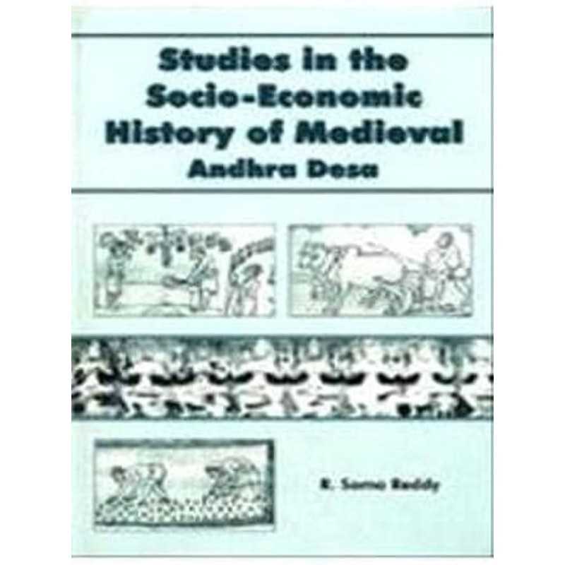 Buy Studies in the Socio-Economic History of Medieval Andhra Desa Online by R. Soma Reddy