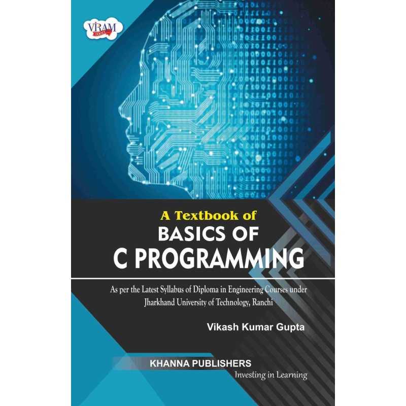 Buy A Text book of Basics of C Programming Online by Vikash Kumar Gupta 