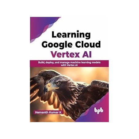 Learning Google Cloud Vertex AI