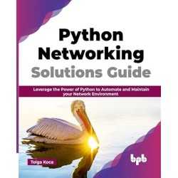 Buy Python Networking Solutions Guide by Tolga Koca